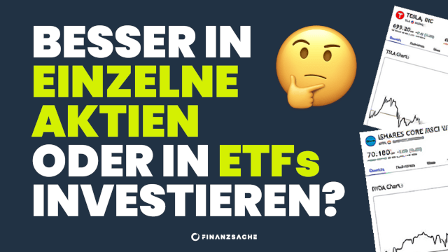 Sollte man als Privatanleger besser in Einzelaktien oder ETFs investieren?
